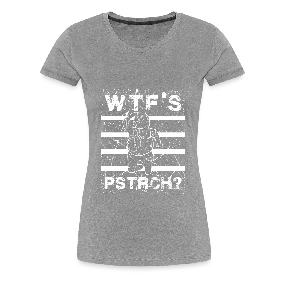 WTF Püstrich Frauen Premium T-Shirt - Grau meliert