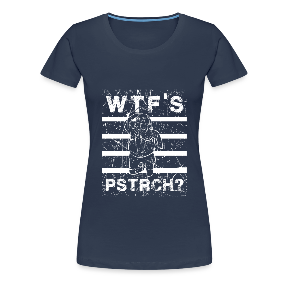 WTF Püstrich Frauen Premium T-Shirt - Navy