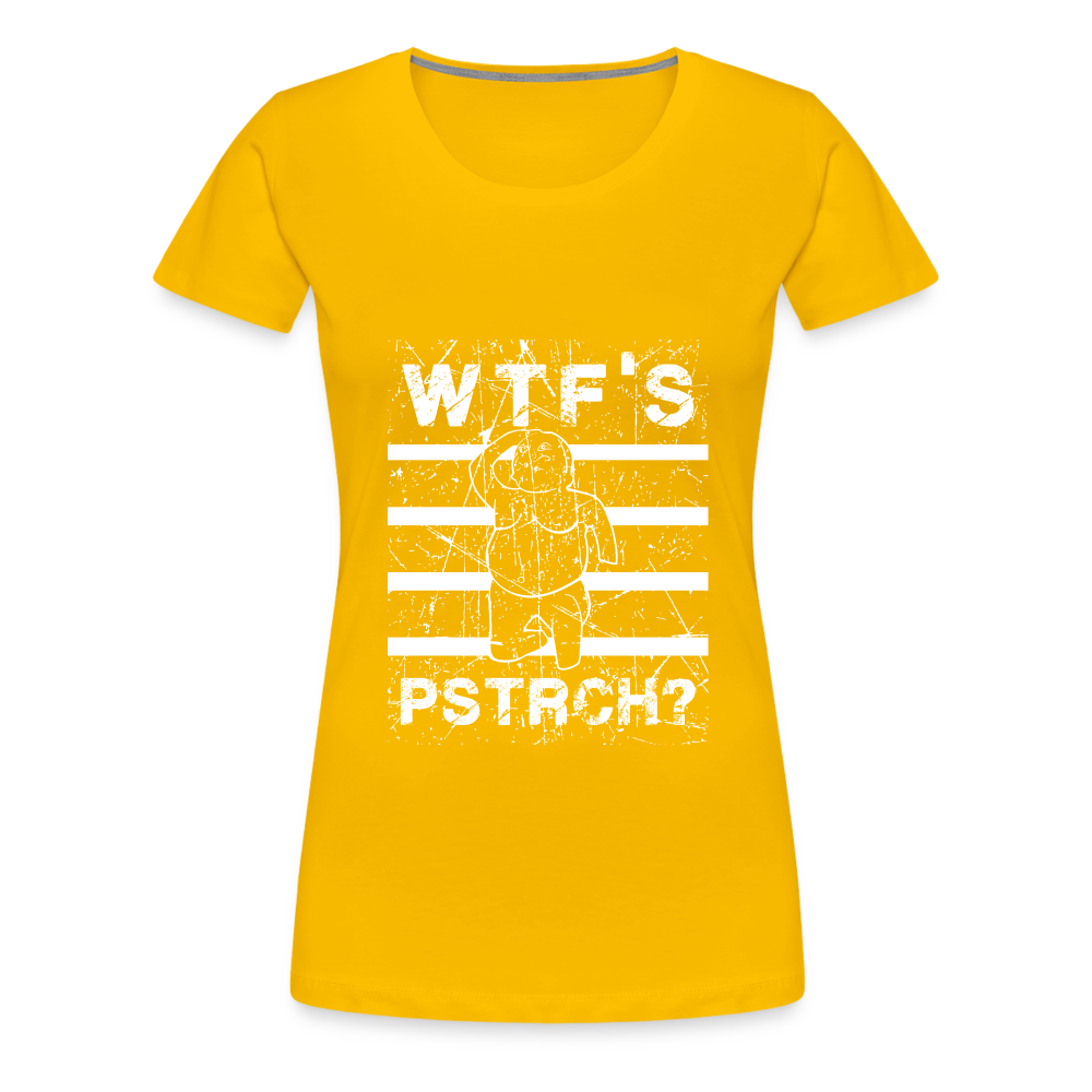 WTF Püstrich Frauen Premium T-Shirt - Sonnengelb