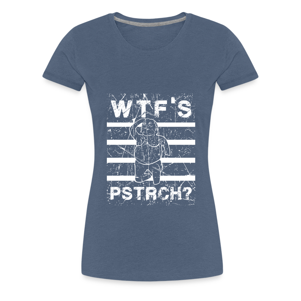 WTF Püstrich Frauen Premium T-Shirt - Blau meliert