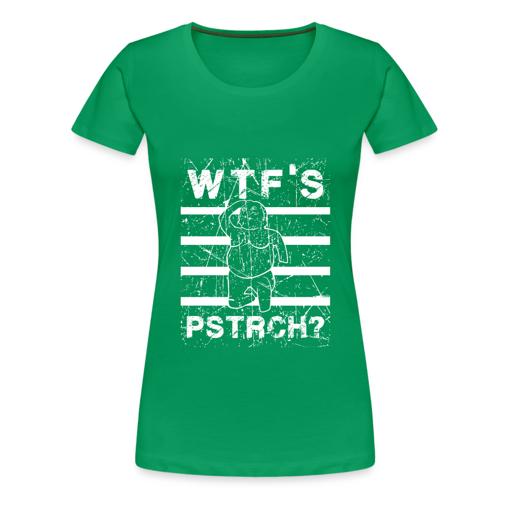 WTF Püstrich Frauen Premium T-Shirt - Kelly Green