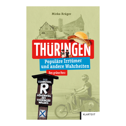Thüringen - Populäre Irrtümer und andere Wahrheiten